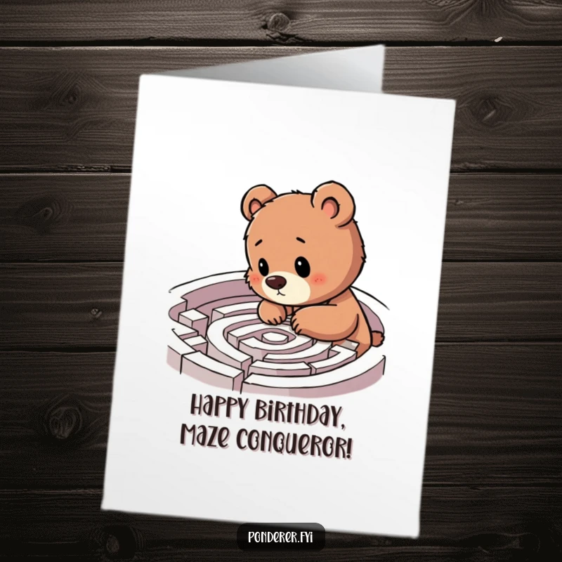Funny free printable birthday card: a thoughtful bear cub excitedly examines a complex labyrinth, ready to navigate birthday wishes.