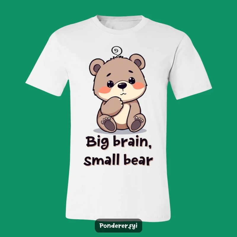 Funny Bear Cub T-Shirt: Curious Thinker Tee, a Comfy Funny Gift for Ponderers!